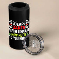 Funny Christmas 4 in 1 Can Cooler Tumbler Dear Santa I Can Explain How Much Do You Know - Wonder Print Shop