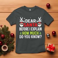 Funny Christmas T Shirt Dear Santa I Can Explain How Much Do You Know - Wonder Print Shop