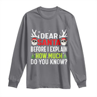 Funny Christmas Long Sleeve Shirt Dear Santa I Can Explain How Much Do You Know - Wonder Print Shop