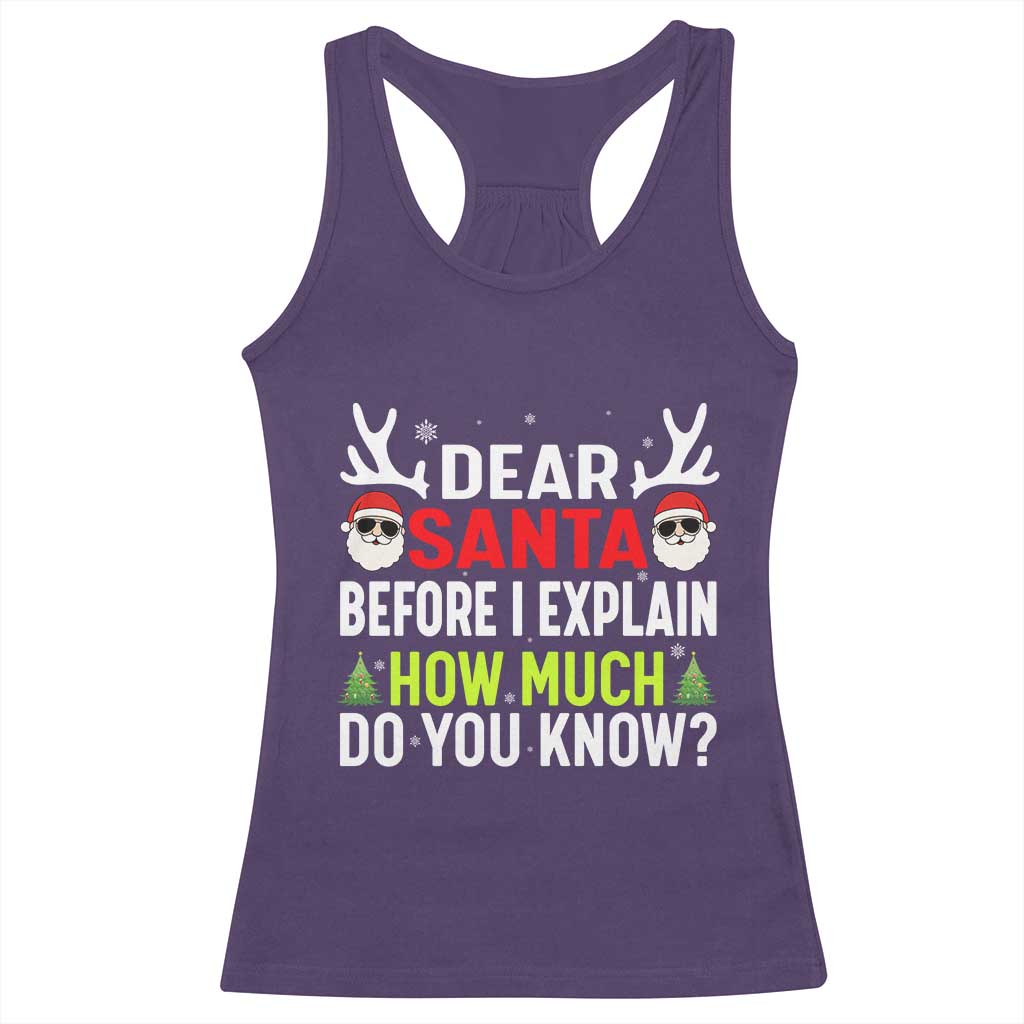 Funny Christmas Racerback Tank Top Dear Santa I Can Explain How Much Do You Know - Wonder Print Shop