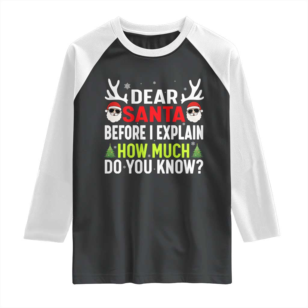 Funny Christmas Raglan Shirt Dear Santa I Can Explain How Much Do You Know - Wonder Print Shop