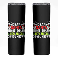 Funny Christmas Skinny Tumbler Dear Santa I Can Explain How Much Do You Know - Wonder Print Shop