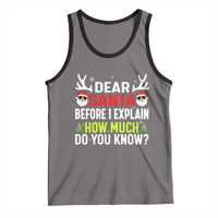 Funny Christmas Tank Top Dear Santa I Can Explain How Much Do You Know - Wonder Print Shop