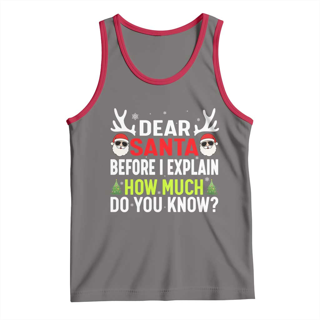 Funny Christmas Tank Top Dear Santa I Can Explain How Much Do You Know - Wonder Print Shop