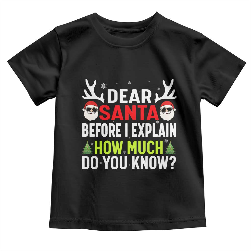 Funny Christmas Toddler T Shirt Dear Santa I Can Explain How Much Do You Know - Wonder Print Shop