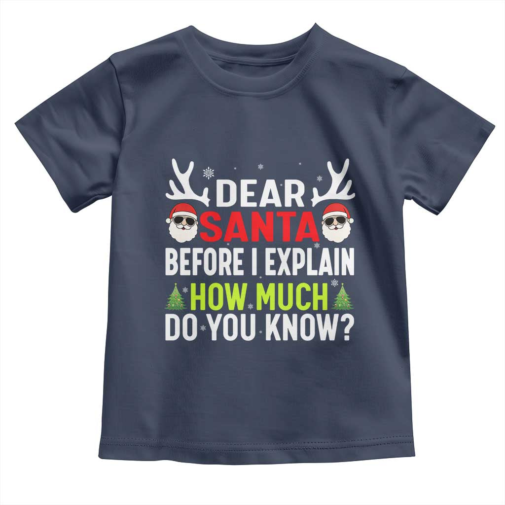Funny Christmas Toddler T Shirt Dear Santa I Can Explain How Much Do You Know - Wonder Print Shop