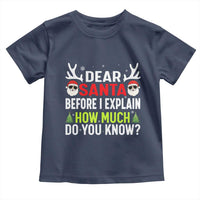 Funny Christmas Toddler T Shirt Dear Santa I Can Explain How Much Do You Know - Wonder Print Shop