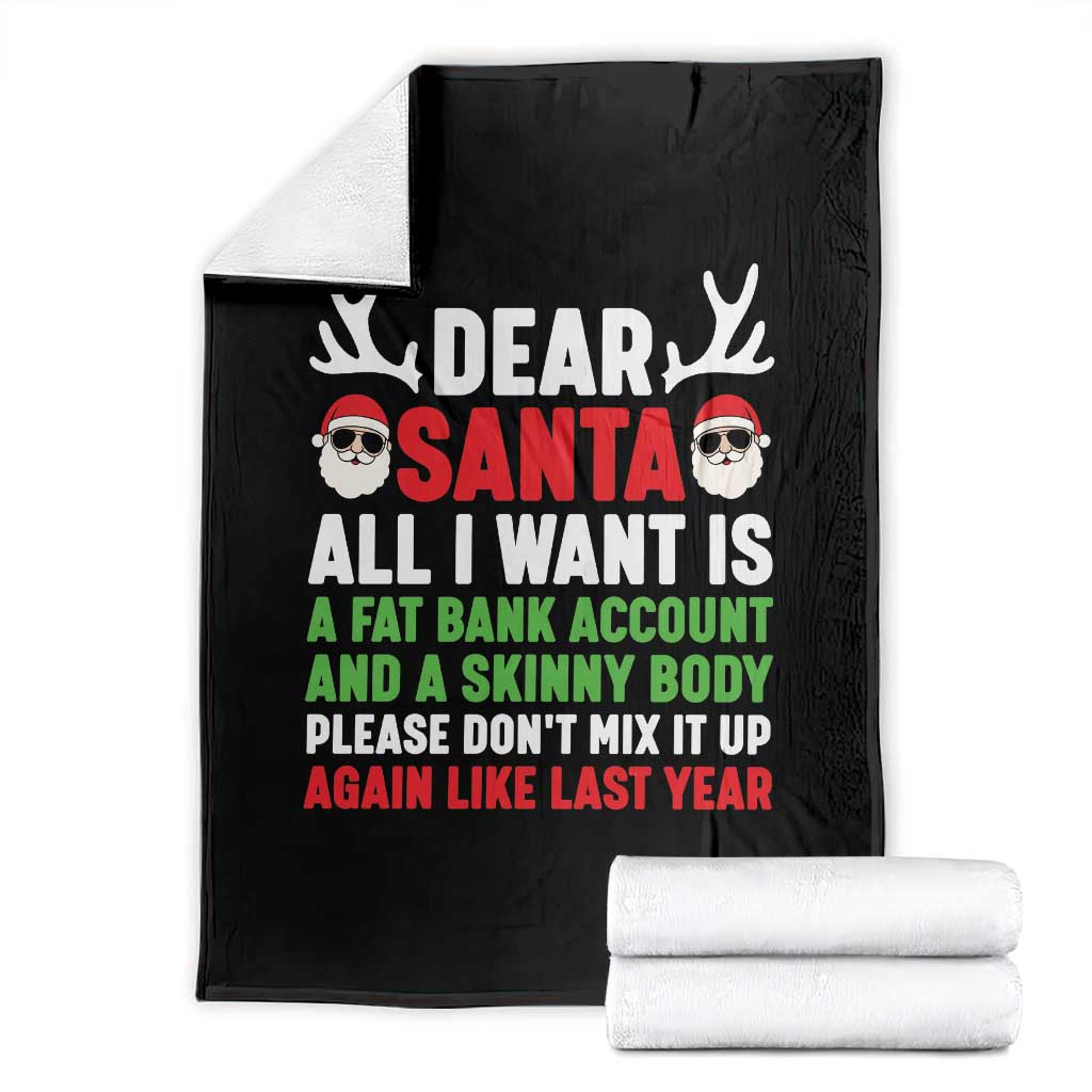 Funny Christmas Throw Blanket Dear Santa All I Want Is A Fat Bank Account Skinny Body - Wonder Print Shop