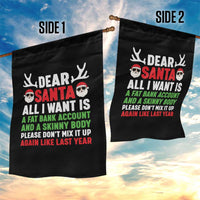 Funny Christmas Garden Flag Dear Santa All I Want Is A Fat Bank Account Skinny Body - Wonder Print Shop