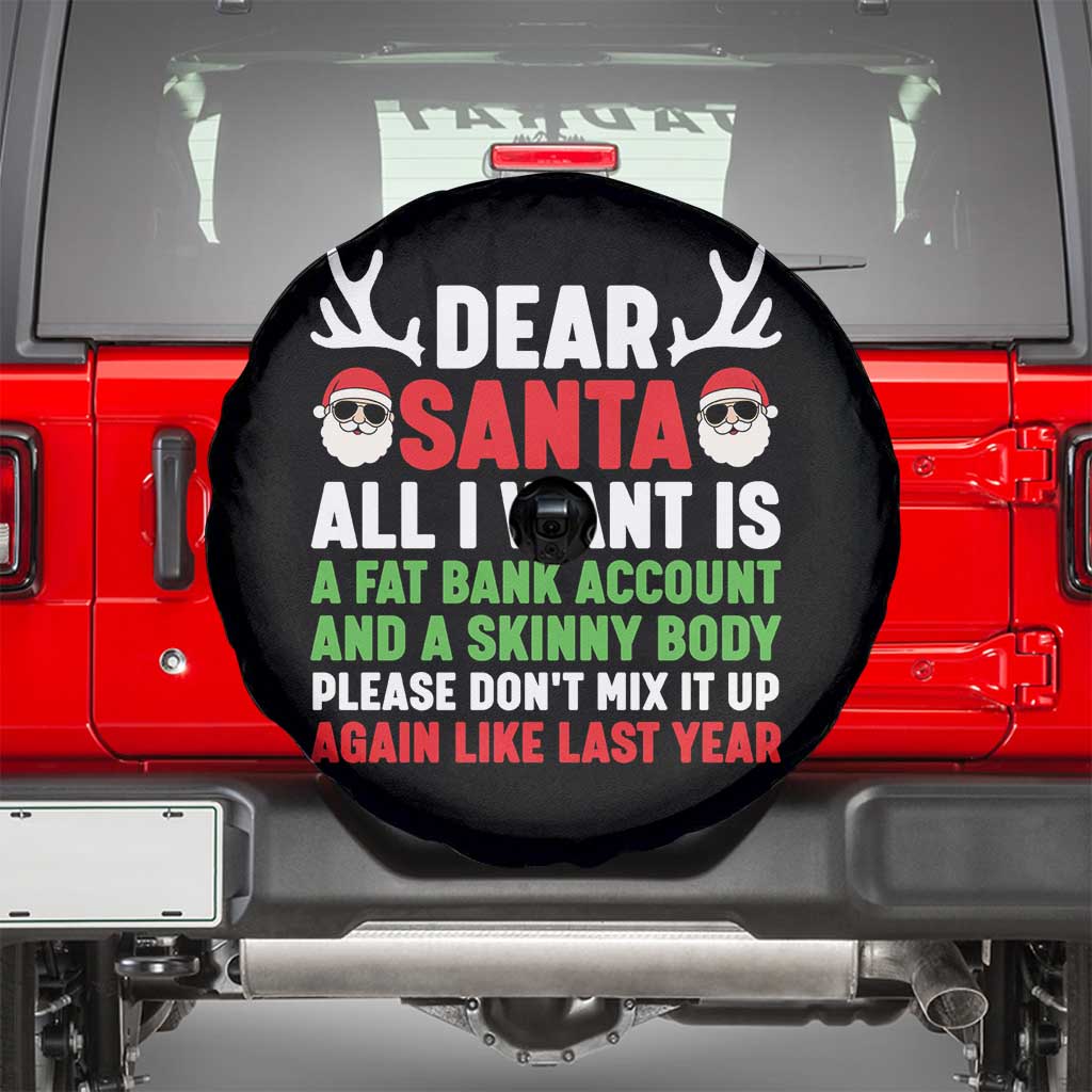Funny Christmas Spare Tire Cover Dear Santa All I Want Is A Fat Bank Account Skinny Body - Wonder Print Shop