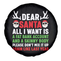 Funny Christmas Spare Tire Cover Dear Santa All I Want Is A Fat Bank Account Skinny Body - Wonder Print Shop