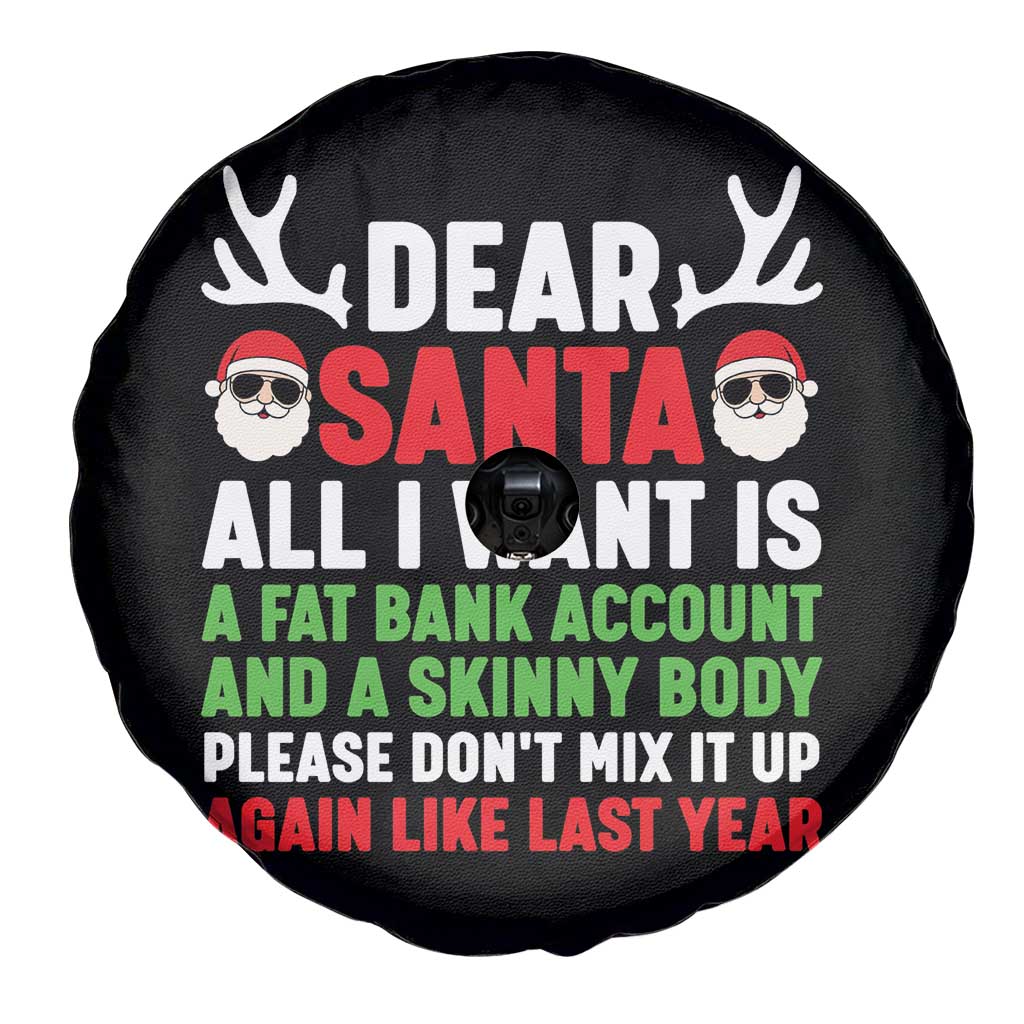 Funny Christmas Spare Tire Cover Dear Santa All I Want Is A Fat Bank Account Skinny Body - Wonder Print Shop