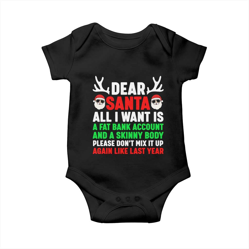 Funny Christmas Baby Onesie Dear Santa All I Want Is A Fat Bank Account Skinny Body - Wonder Print Shop