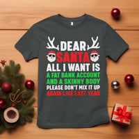 Funny Christmas T Shirt Dear Santa All I Want Is A Fat Bank Account Skinny Body - Wonder Print Shop