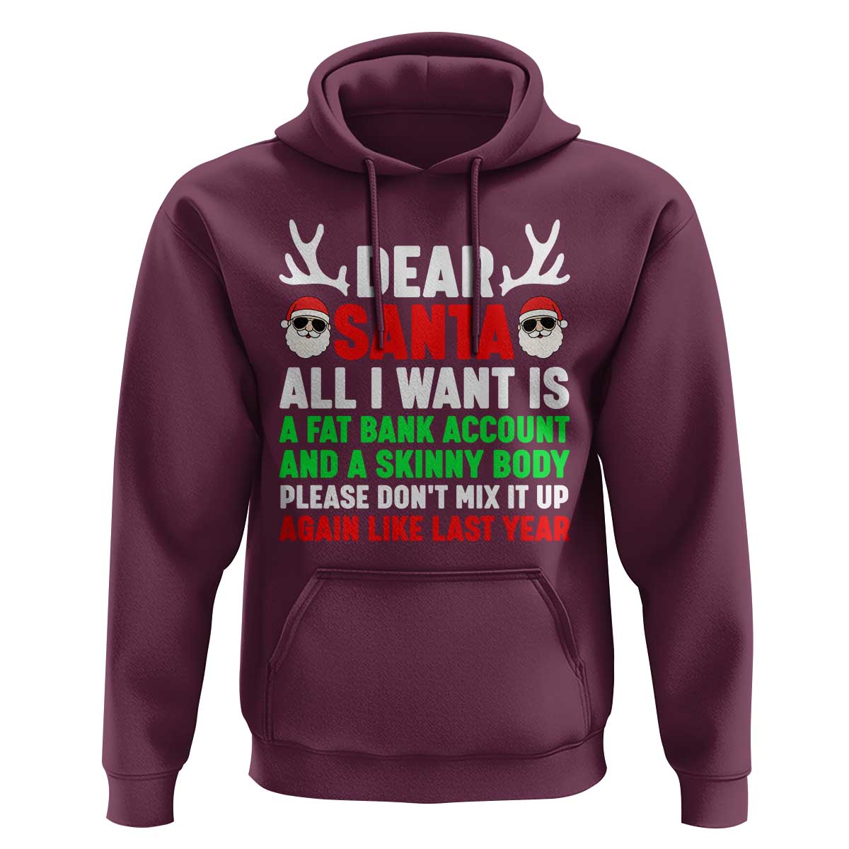 Funny Christmas Hoodie Dear Santa All I Want Is A Fat Bank Account Skinny Body - Wonder Print Shop