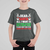 Funny Christmas T Shirt For Kid Dear Santa All I Want Is A Fat Bank Account Skinny Body - Wonder Print Shop