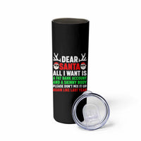 Funny Christmas Skinny Tumbler Dear Santa All I Want Is A Fat Bank Account Skinny Body - Wonder Print Shop
