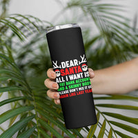 Funny Christmas Skinny Tumbler Dear Santa All I Want Is A Fat Bank Account Skinny Body - Wonder Print Shop