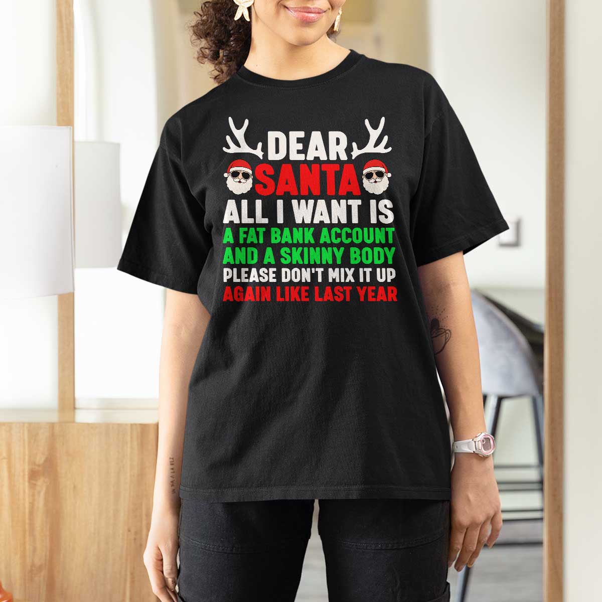 Funny Christmas T Shirt For Women Dear Santa All I Want Is A Fat Bank Account Skinny Body - Wonder Print Shop