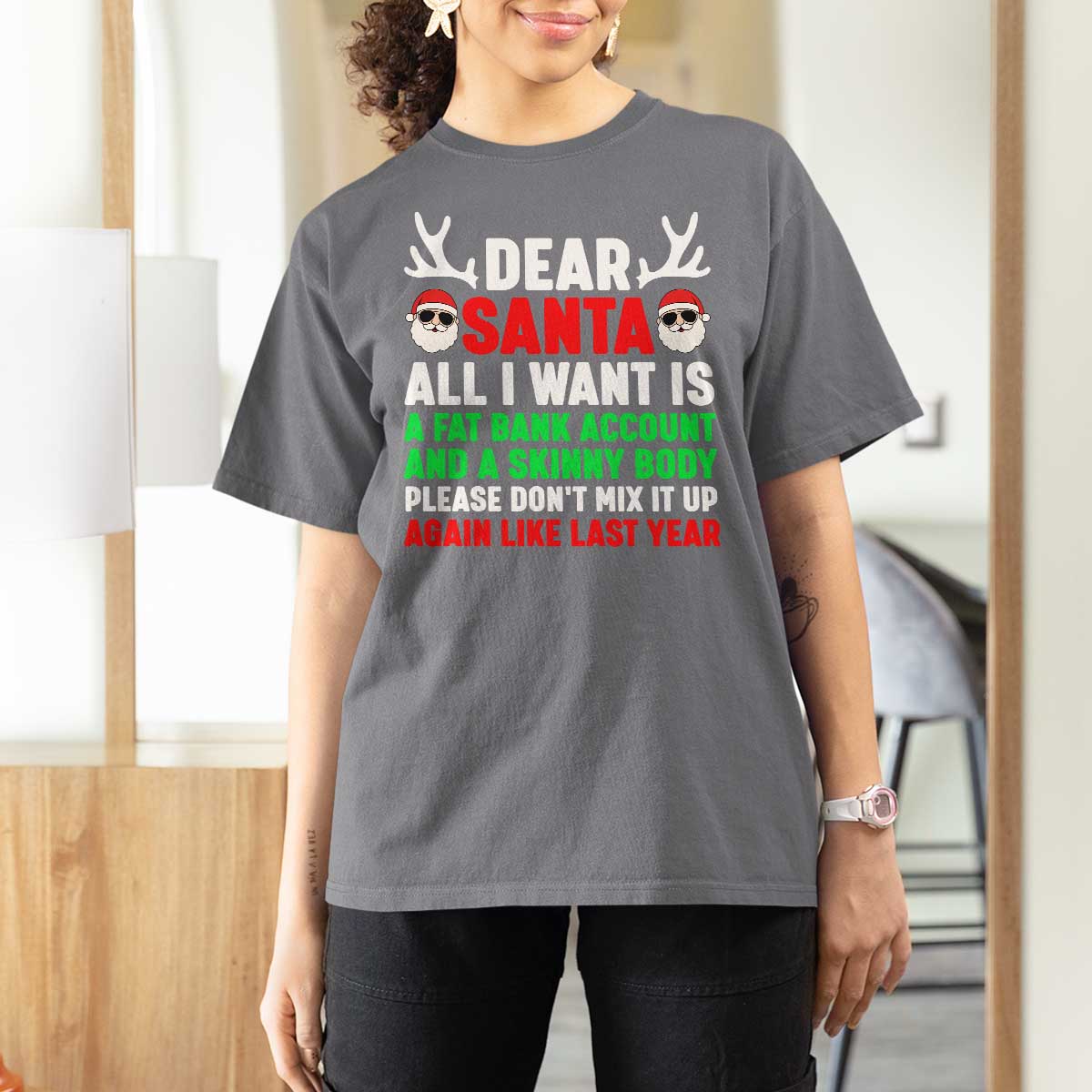 Funny Christmas T Shirt For Women Dear Santa All I Want Is A Fat Bank Account Skinny Body - Wonder Print Shop