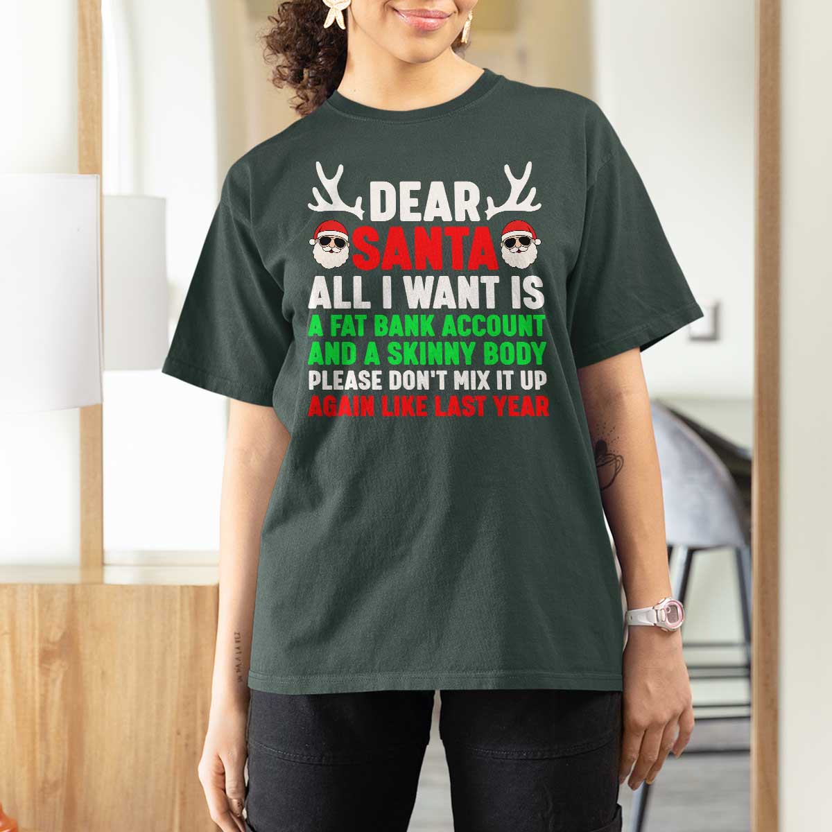 Funny Christmas T Shirt For Women Dear Santa All I Want Is A Fat Bank Account Skinny Body - Wonder Print Shop