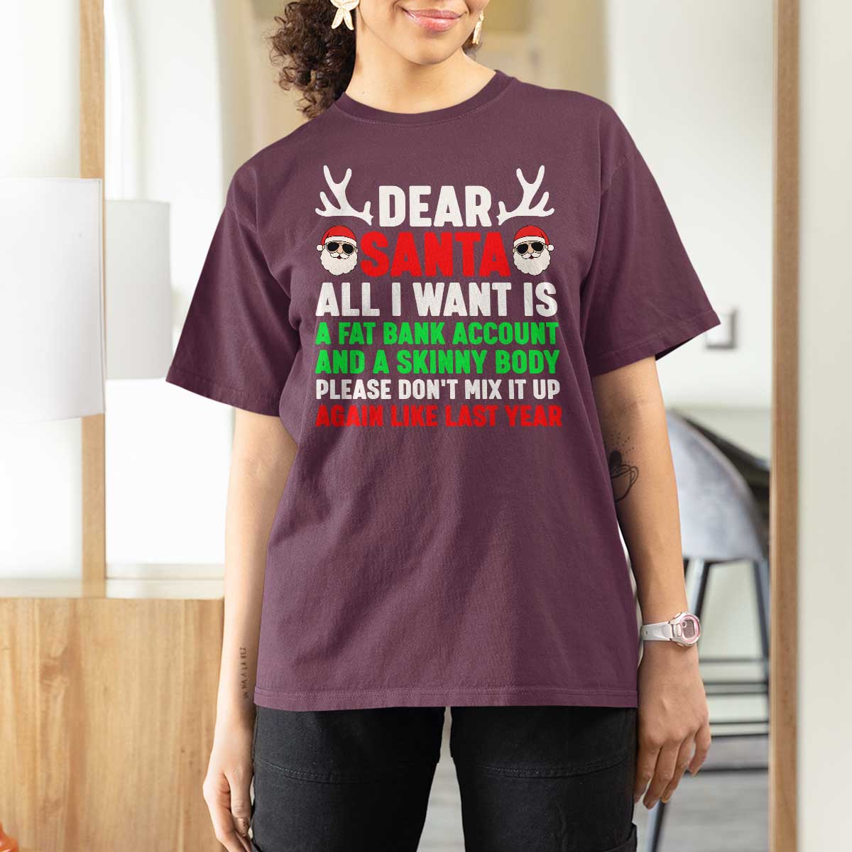 Funny Christmas T Shirt For Women Dear Santa All I Want Is A Fat Bank Account Skinny Body - Wonder Print Shop