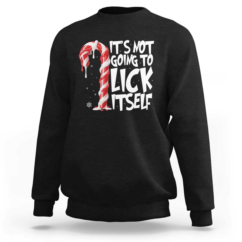 Funny Dirty Christmas Sweatshirt It's Not Going To Lick Itself Adult Humor Cringe Candy Cane - Wonder Print Shop