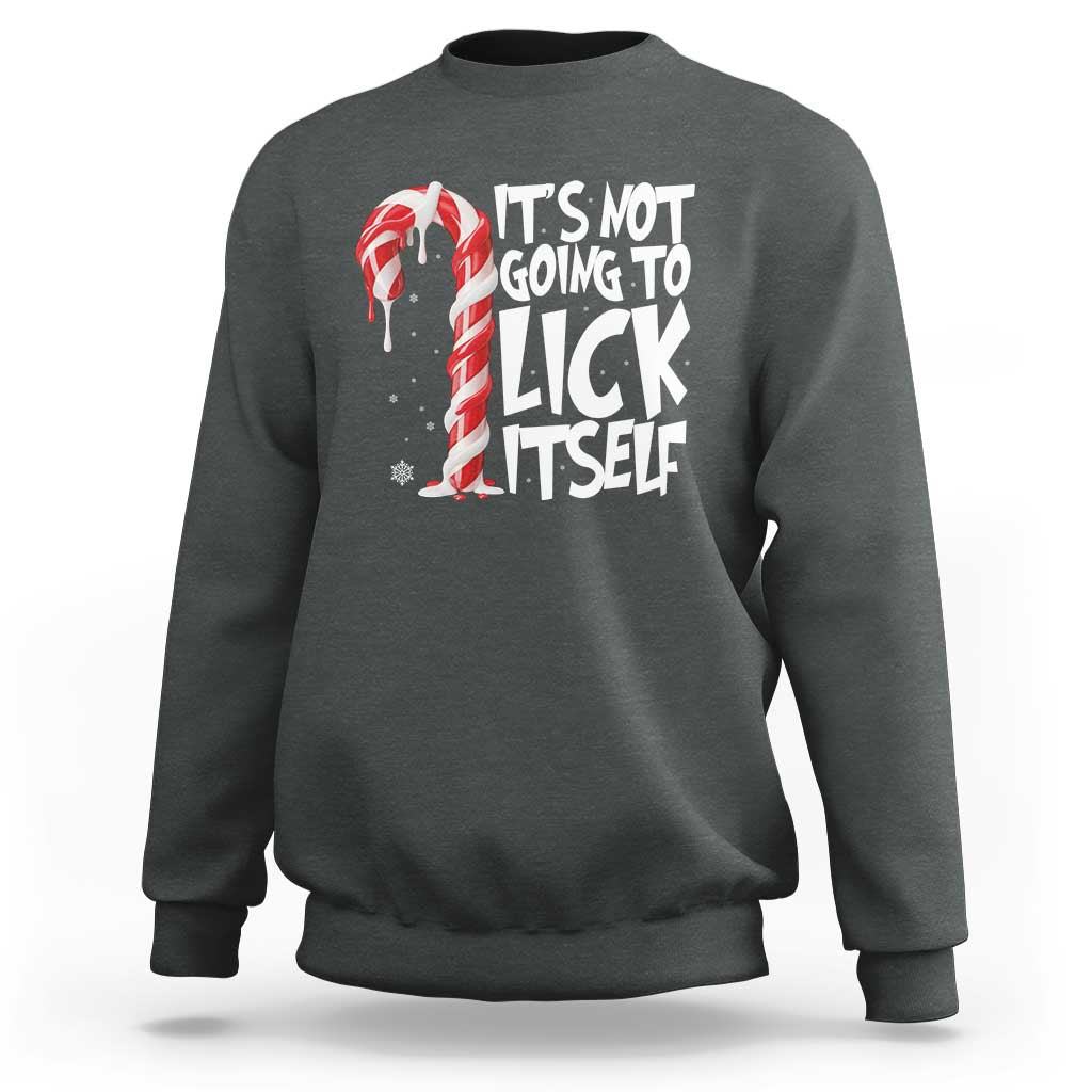 Funny Dirty Christmas Sweatshirt It's Not Going To Lick Itself Adult Humor Cringe Candy Cane - Wonder Print Shop