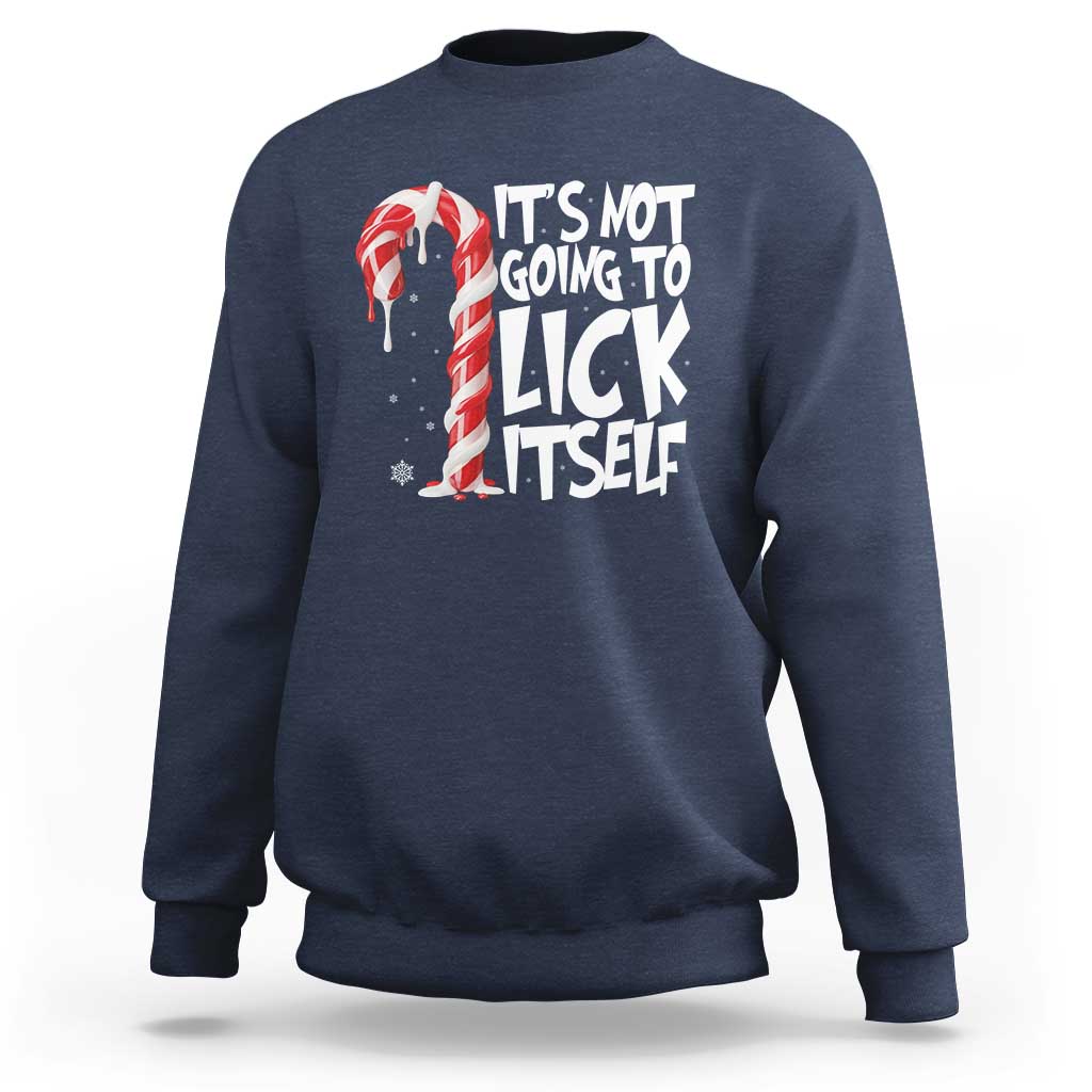 Funny Dirty Christmas Sweatshirt It's Not Going To Lick Itself Adult Humor Cringe Candy Cane - Wonder Print Shop
