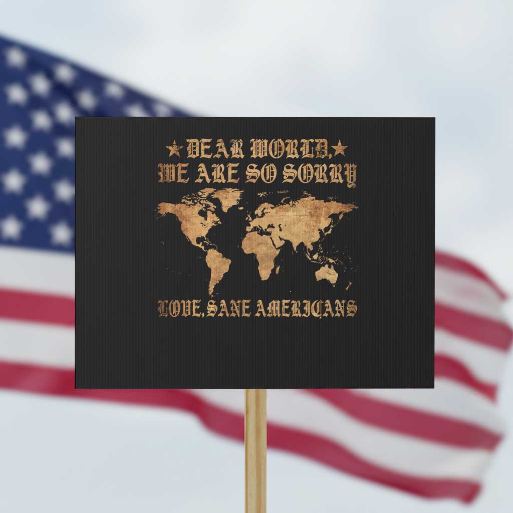 Dear World We Are So Sorry Love Sane Americans Protest Sign Retro USA Map - Wonder Print Shop
