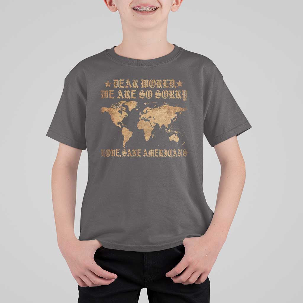 Dear World We Are So Sorry Love Sane Americans T Shirt For Kid Retro USA Map