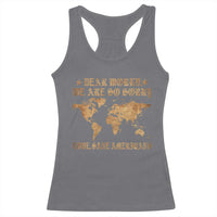 Dear World We Are So Sorry Love Sane Americans Racerback Tank Top Retro USA Map