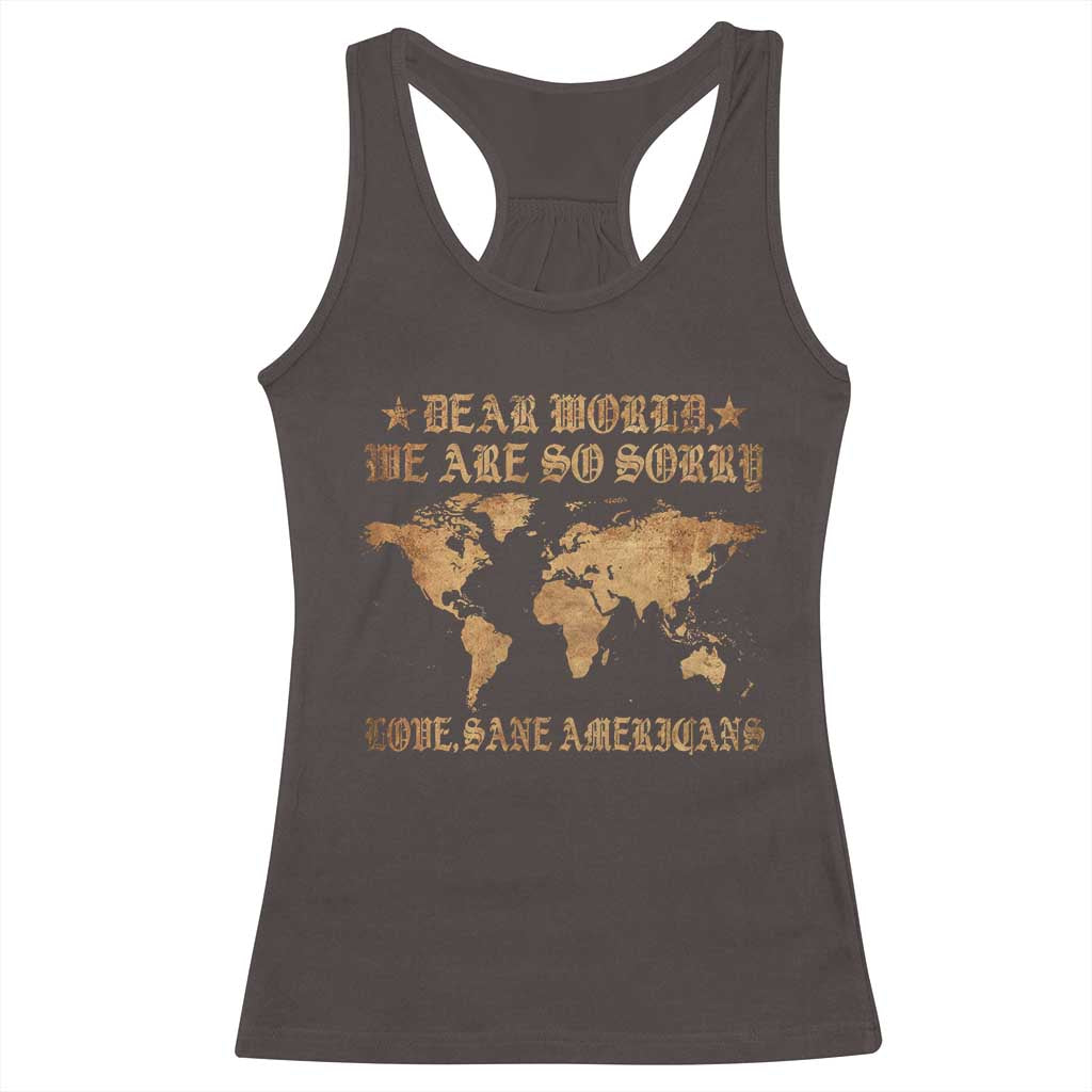 Dear World We Are So Sorry Love Sane Americans Racerback Tank Top Retro USA Map
