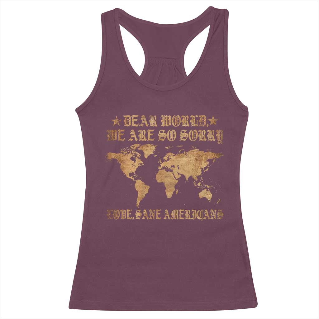Dear World We Are So Sorry Love Sane Americans Racerback Tank Top Retro USA Map
