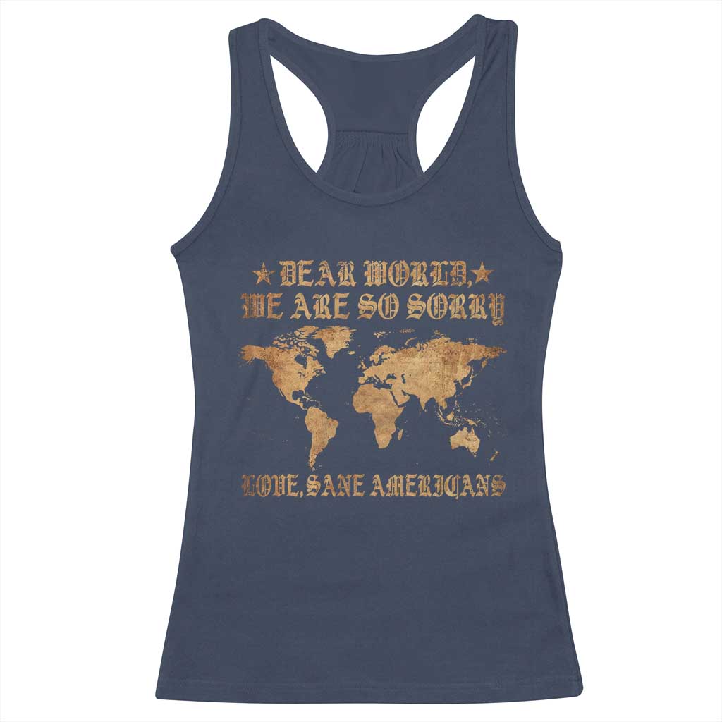 Dear World We Are So Sorry Love Sane Americans Racerback Tank Top Retro USA Map