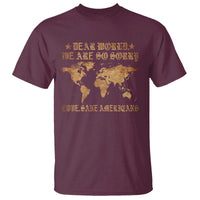 Dear World We Are So Sorry Love Sane Americans T Shirt Retro USA Map