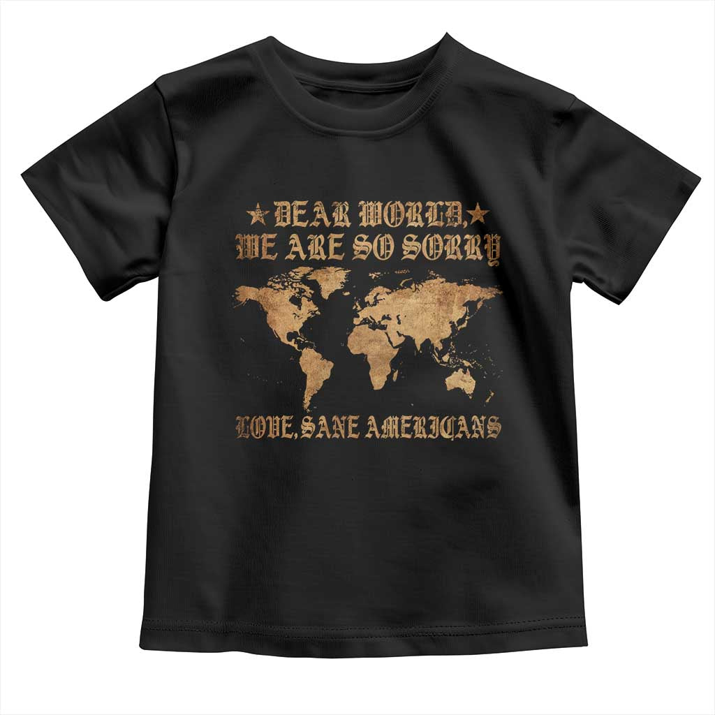 Dear World We Are So Sorry Love Sane Americans Toddler T Shirt Retro USA Map