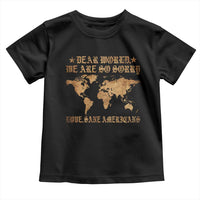 Dear World We Are So Sorry Love Sane Americans Toddler T Shirt Retro USA Map