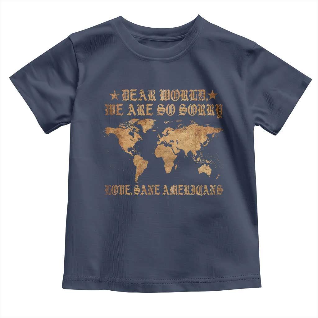 Dear World We Are So Sorry Love Sane Americans Toddler T Shirt Retro USA Map