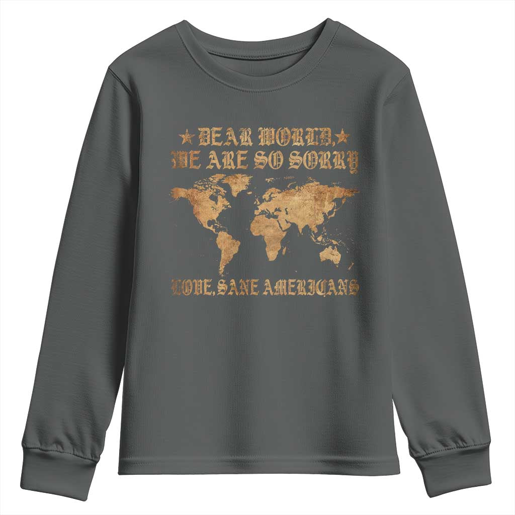 Dear World We Are So Sorry Love Sane Americans Youth Sweatshirt Retro USA Map