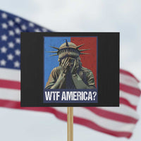 WTF America Protest Sign Humor Statue of Liberty - Wonder Print Shop