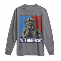 WTF America Long Sleeve Shirt Humor Statue of Liberty