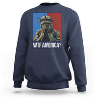 WTF America Sweatshirt Humor Statue of Liberty
