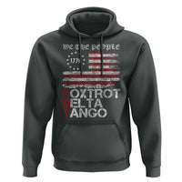 Foxtrots Delta Tangos Hoodie US Flag We The People