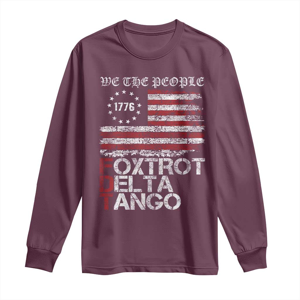Foxtrots Delta Tangos Long Sleeve Shirt US Flag We The People
