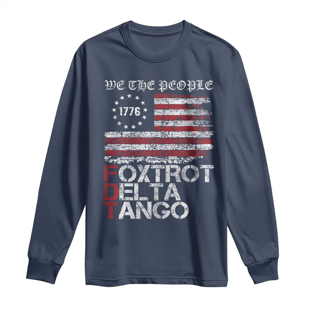 Foxtrots Delta Tangos Long Sleeve Shirt US Flag We The People