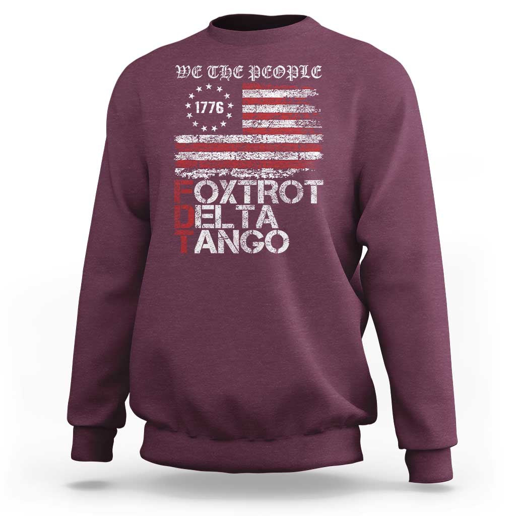 Foxtrots Delta Tangos Sweatshirt US Flag We The People