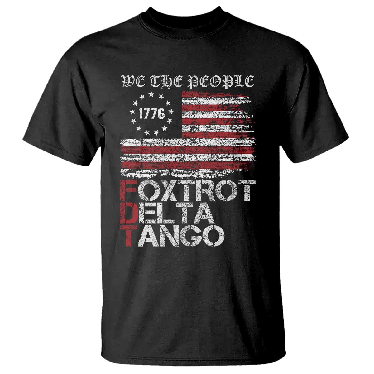 Foxtrots Delta Tangos T Shirt US Flag We The People