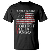 Foxtrots Delta Tangos T Shirt US Flag We The People
