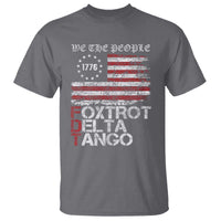 Foxtrots Delta Tangos T Shirt US Flag We The People